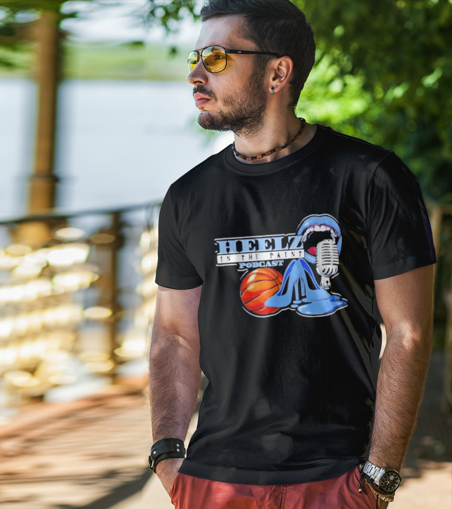 Heelz In The Paint Podcast Basketball Microphone Heels T-Shirt