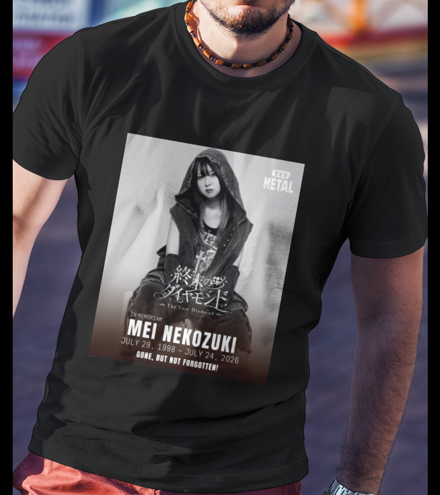 In Memoriam Mei Nekozuki The Last Diamond Keep Metal Gone But Not Forgotten July 29 1998 July 24 2026 T-Shirt