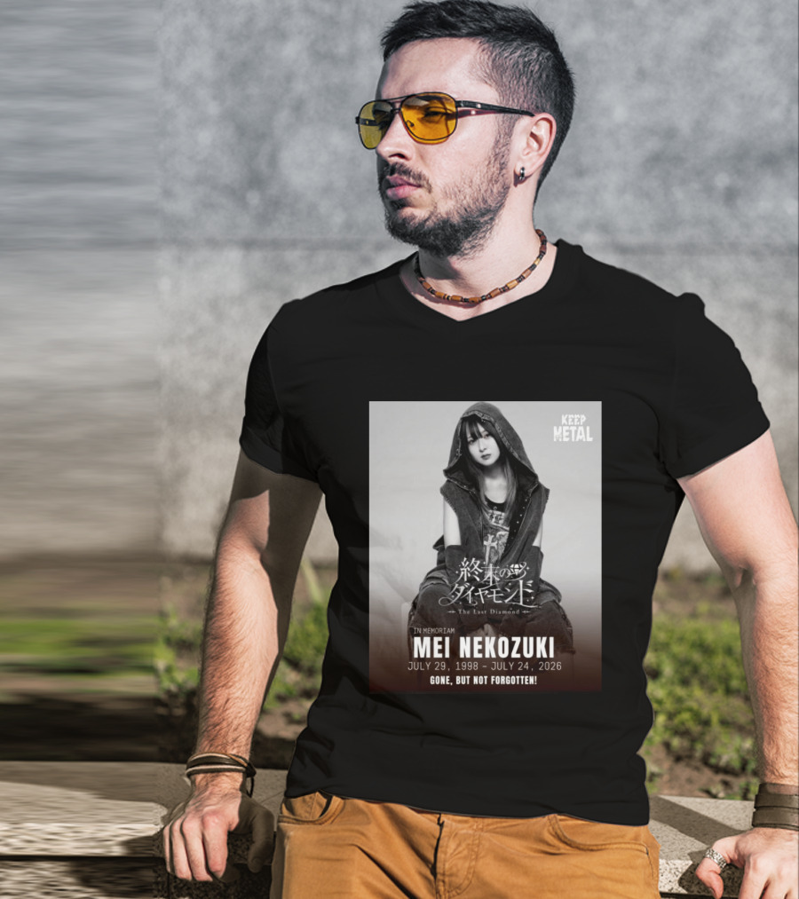 In Memoriam Mei Nekozuki The Last Diamond Keep Metal Gone But Not Forgotten July 29 1998 July 24 2026 T-Shirt