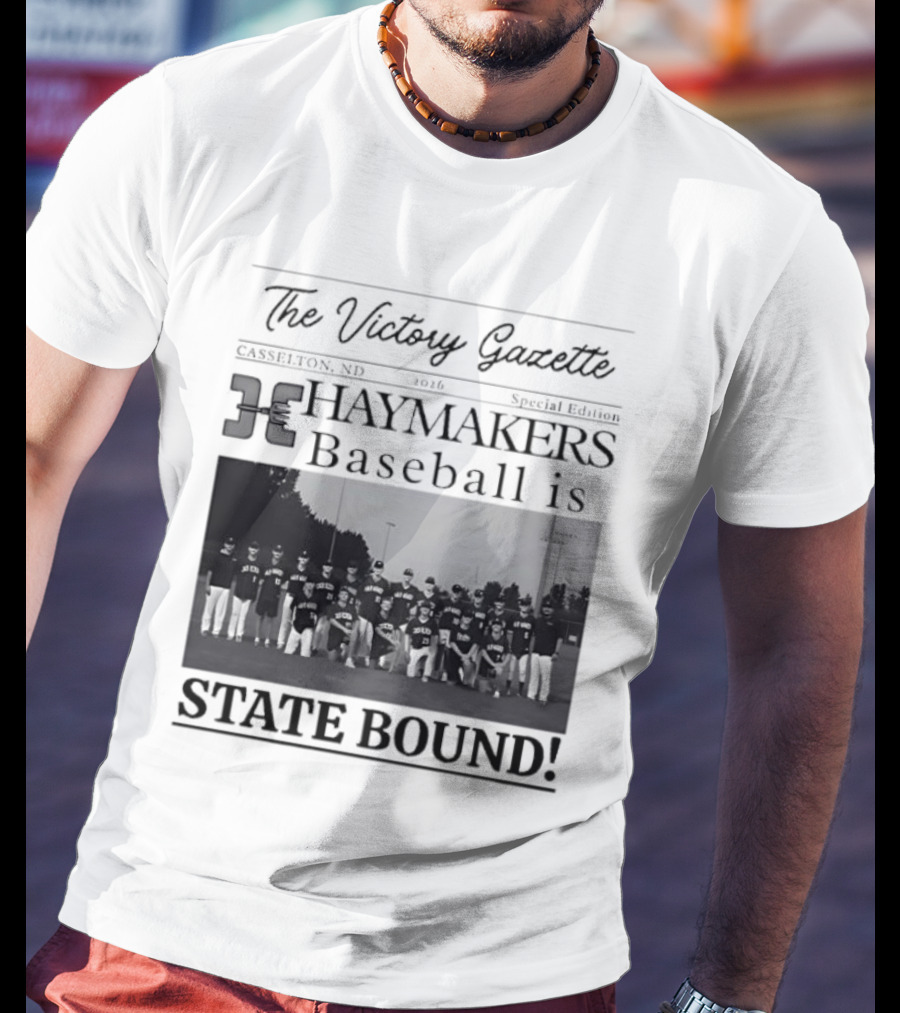 The Victory Gazette Casselton Haymakers Baseball State Bound 2026 Special Edition T-Shirt