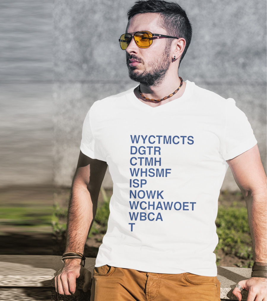 Wyctmcts Dgtr Ctmh Whsmf Isp Nowk Wchawoet Wbca T T-Shirt