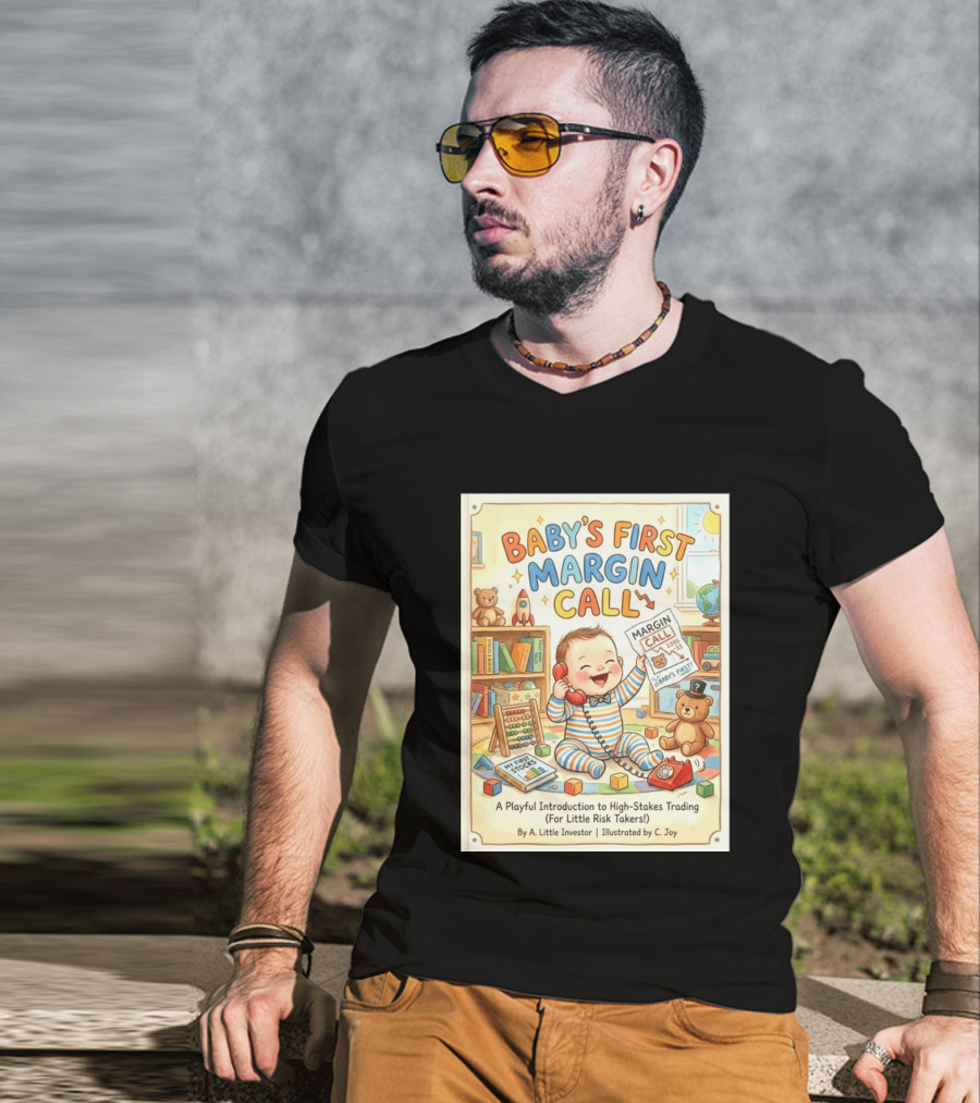Baby's First Margin Call Funny High Stakes Trading For Little Risk Takers T-Shirt