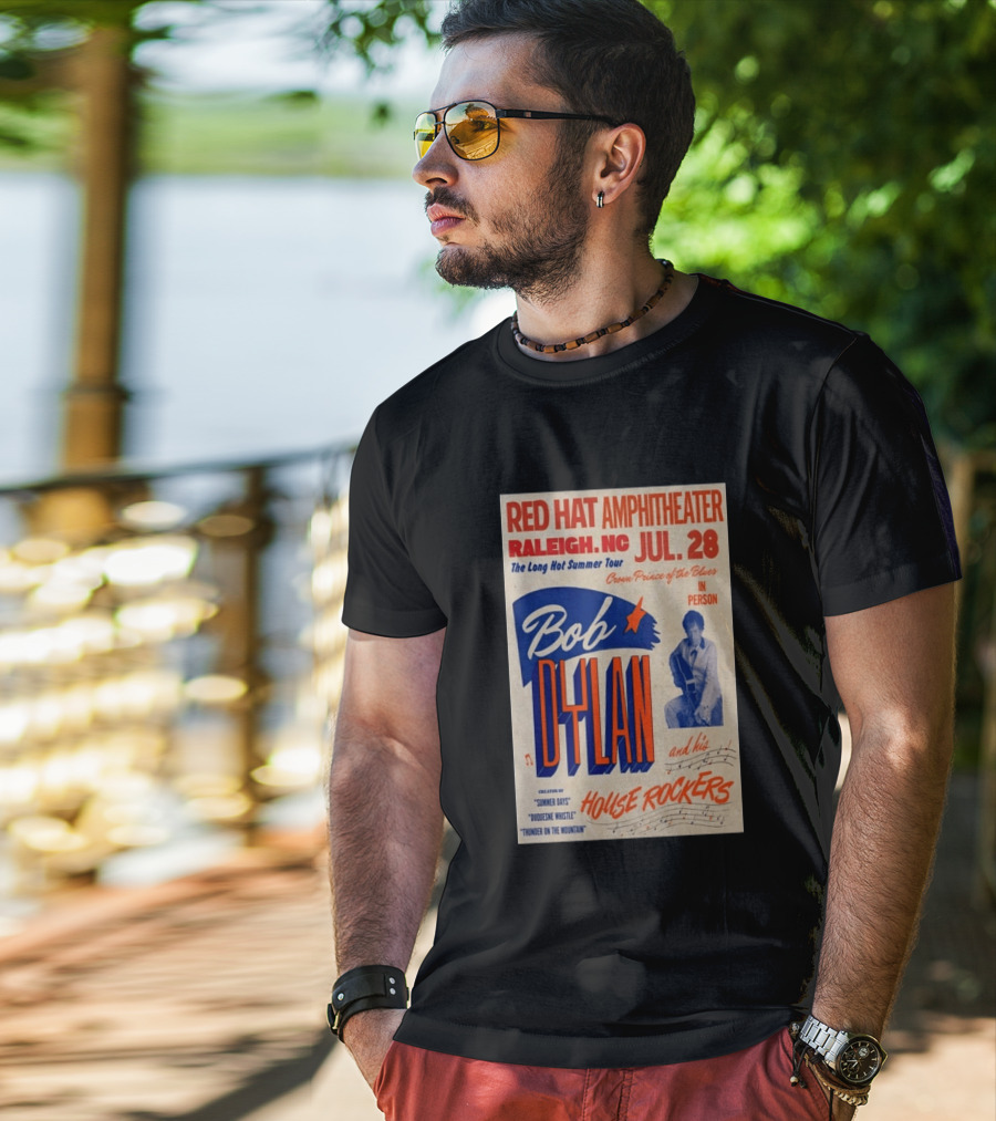 Red Hat Amphitheater Raleigh NC July 28 Bob Dylan And His House Rockers Concert The Long Hot Summer Tour T-Shirt