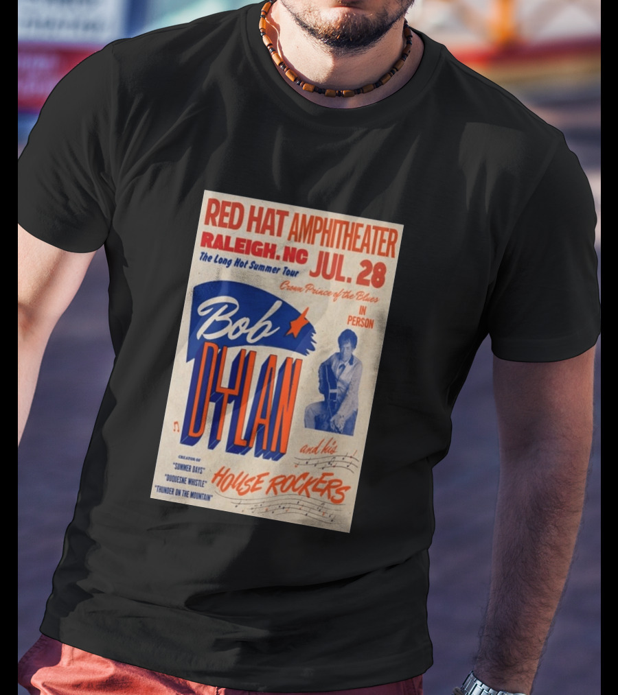 Red Hat Amphitheater Raleigh NC July 28 Bob Dylan And His House Rockers Concert The Long Hot Summer Tour T-Shirt