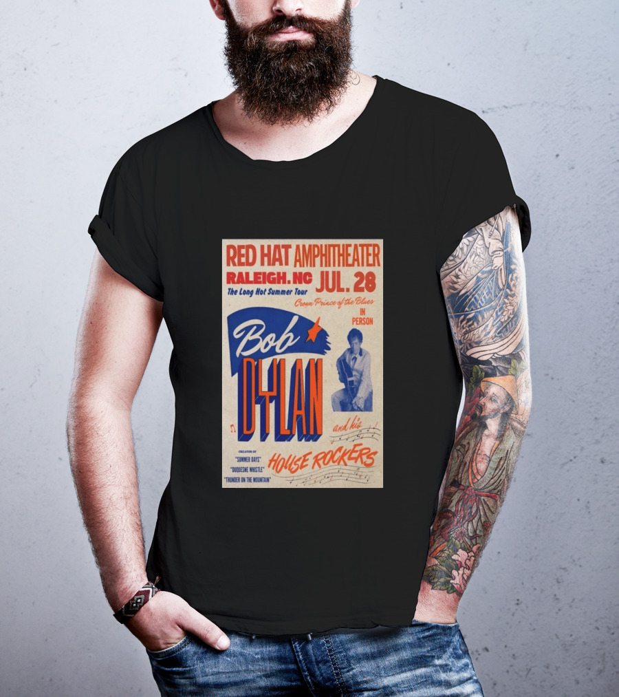 Red Hat Amphitheater Raleigh NC July 28 Bob Dylan And His House Rockers Concert The Long Hot Summer Tour T-Shirt