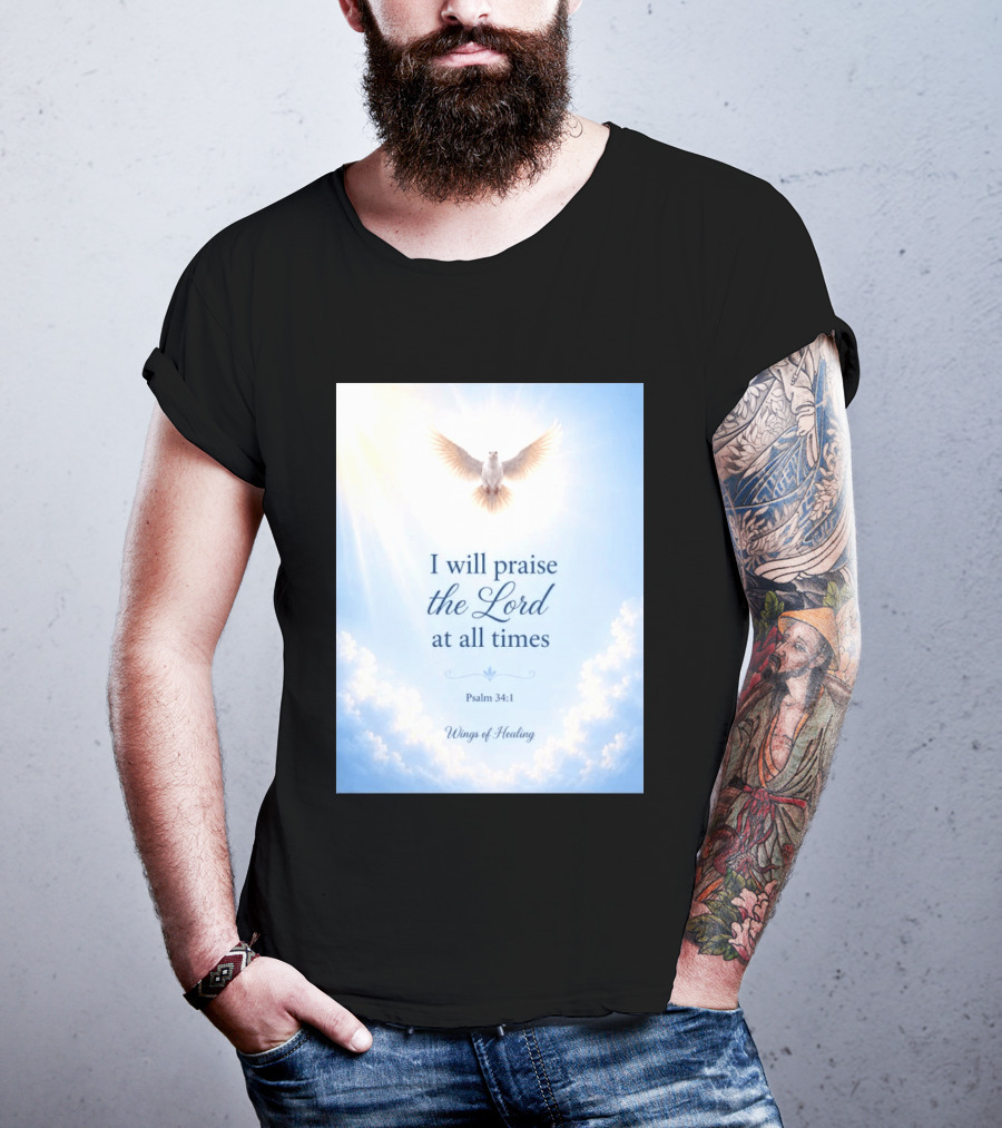 I Will Praise The Lord At All Times Psalm 34:1 Wings Of Healing Dove In Clouds T-Shirt