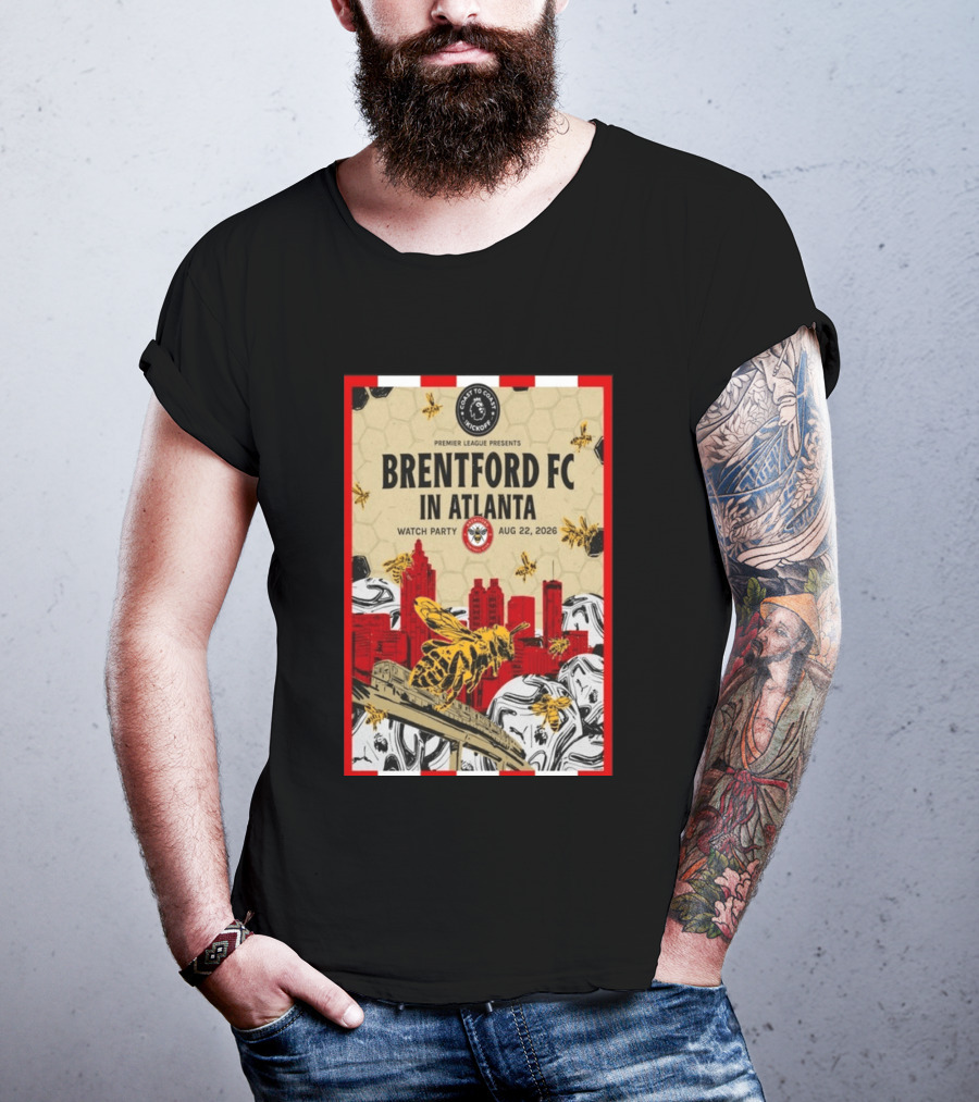 Brentford FC In Atlanta 2026 Party Premier League Coast To Coast Kickoff August 22 T-Shirt