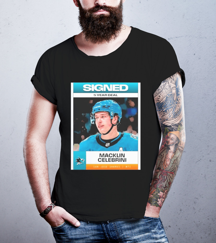 Signed 5 Year Deal Macklin Celebrini San Jose Sharks 71 T-Shirt