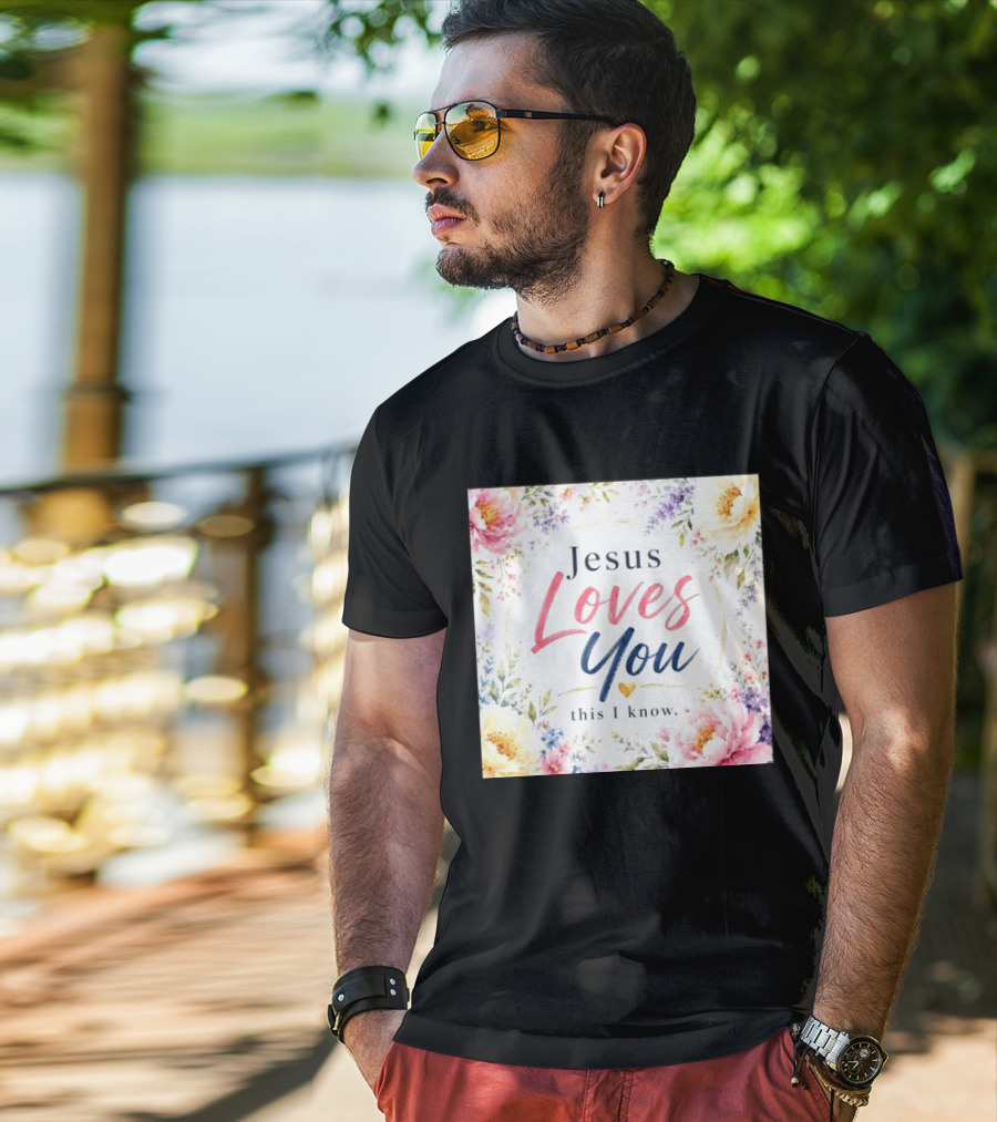 Jesus Loves You This I Know Floral Heartburst T-Shirt