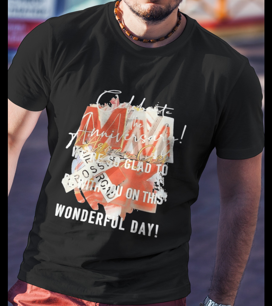 L'Arc En Ciel Celebrate The Anniversary We're So Glad To Be With You On This Wonderful Day T-Shirt