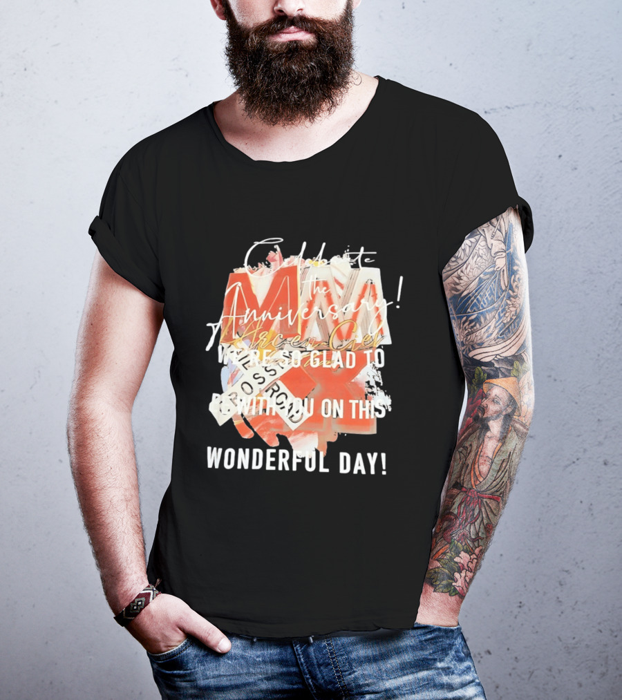 L'Arc En Ciel Celebrate The Anniversary We're So Glad To Be With You On This Wonderful Day T-Shirt