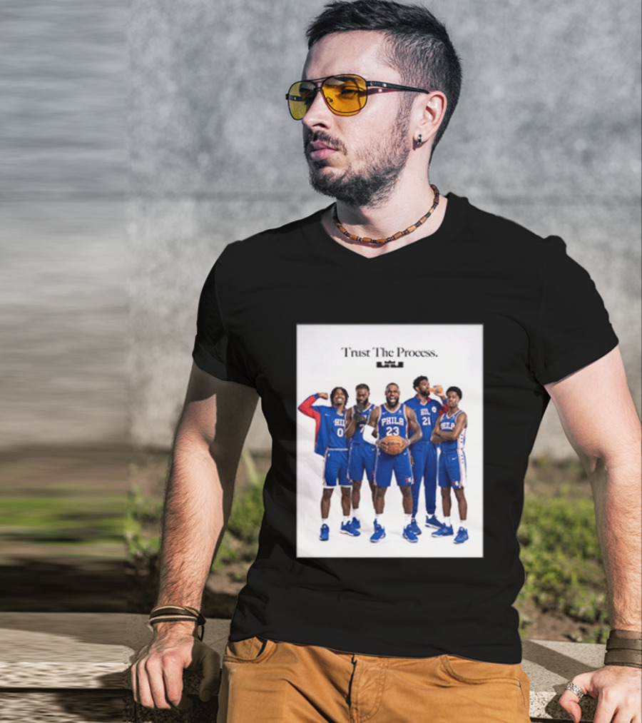 Philadelphia 76ers Trust The Process Lebron James Team Edition T-Shirt