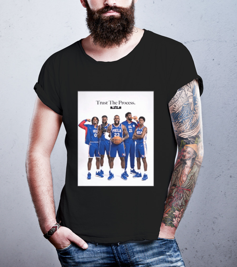 Philadelphia 76ers Trust The Process Lebron James Team Edition T-Shirt