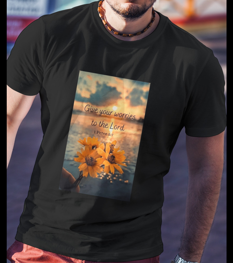 Give Your Worries To The Lord 1 Peter 5:7 Yellow Flowers At Sunset With Ocean T-Shirt