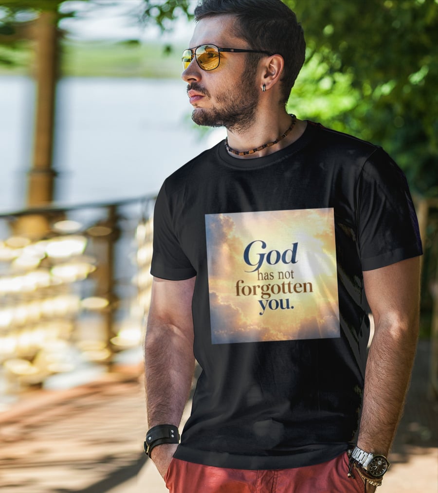 God Has Not Forgotten You Inspiring Sunlight And Clouds T-Shirt