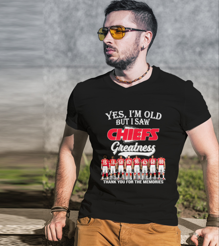 Yes I'm Old But I Saw Chiefs Greatness Thank You For The Memories T-Shirt