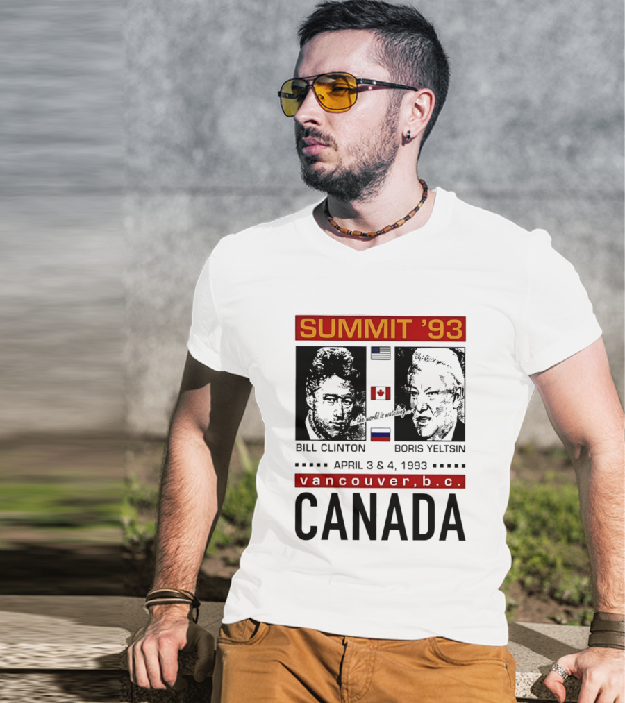 Summit '93 Bill Clinton Boris Yeltsin April 3 4 Vancouver BC Canada Flags T-Shirt