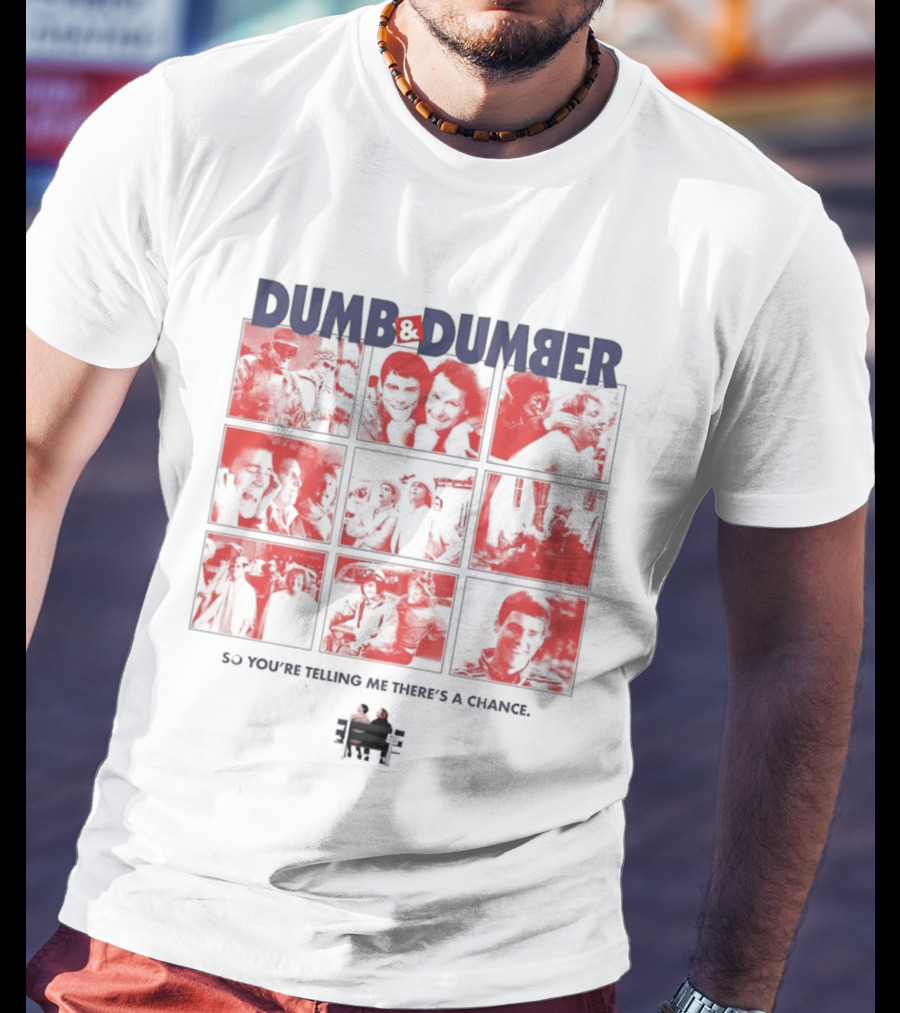 Dumb And Dumber So You're Telling Me There's A Chance Collage T-Shirt