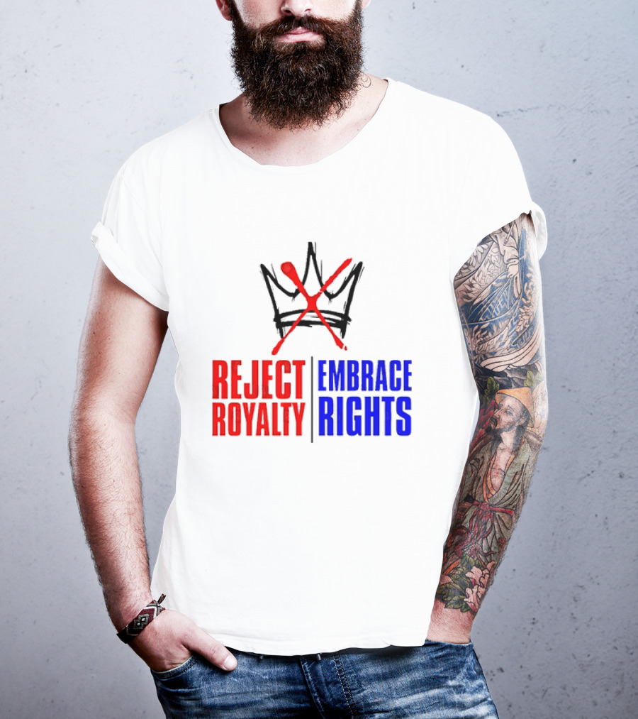 Reject Royalty Embrace Rights Protest Solidarity No Kings T-Shirt