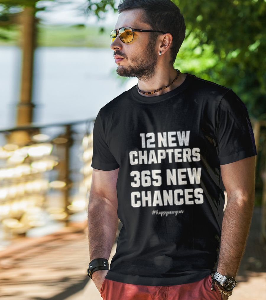 12 New Chapters 365 New Chances #HappyNewYear T-Shirt