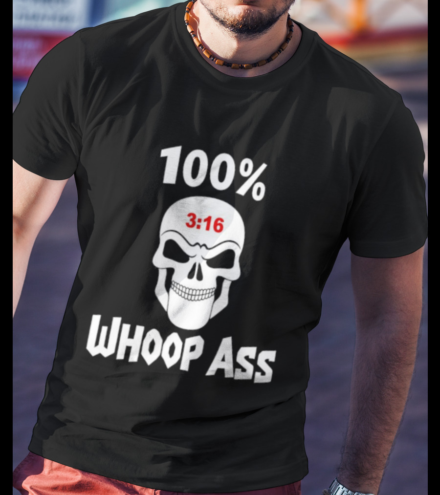 100 Percent Whoop Ass Skull 3:16 T-Shirt