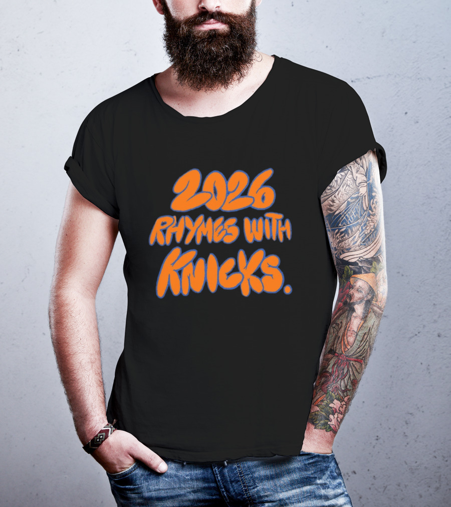 2026 Rhymes With Knicks T-Shirt