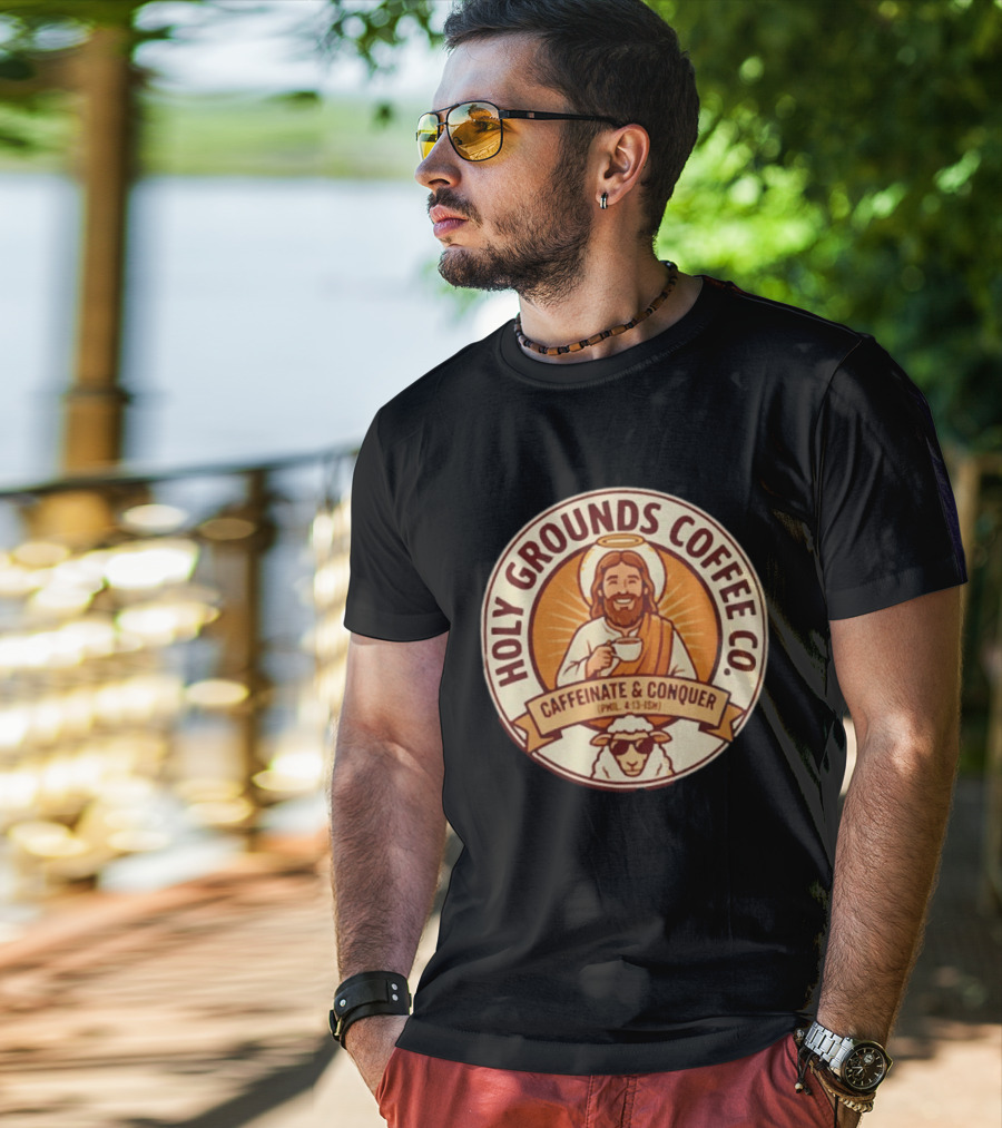 Christian Jesus Holy Grounds Coffee Caffeinate Conquer T-Shirt