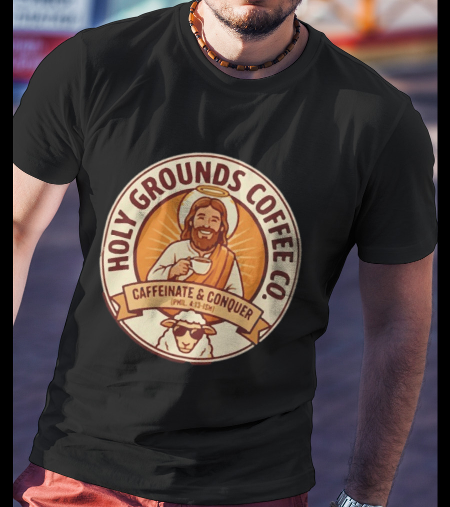 Christian Jesus Holy Grounds Coffee Caffeinate Conquer T-Shirt