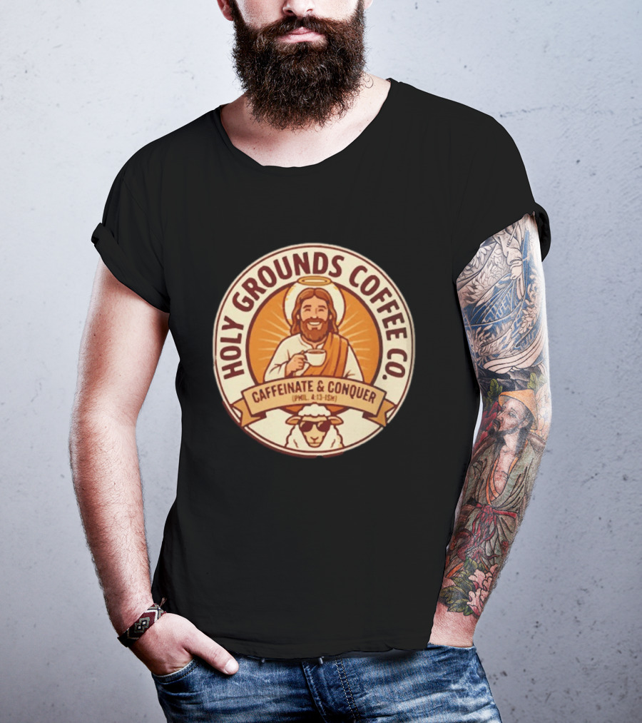 Christian Jesus Holy Grounds Coffee Caffeinate Conquer T-Shirt