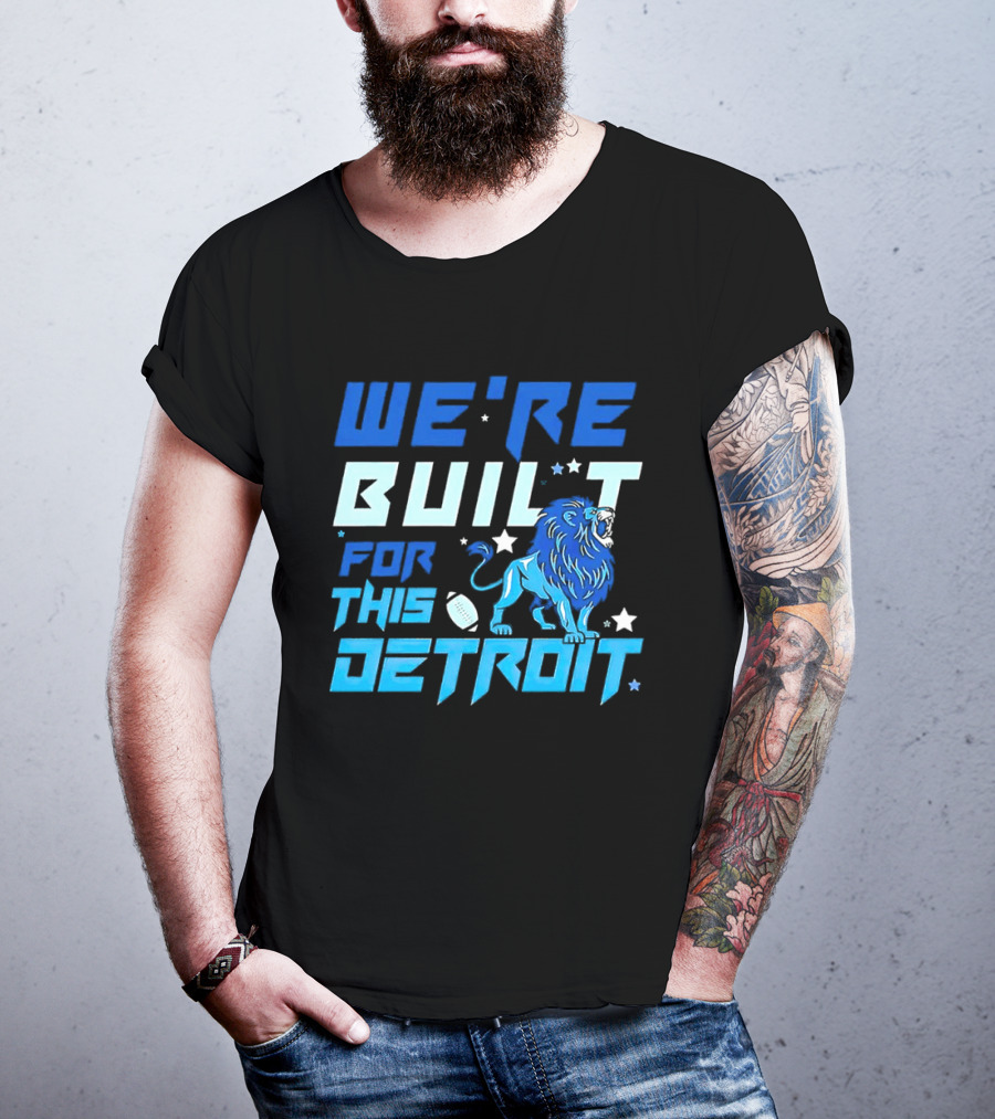 We're Built For This Detroit Lions Football Team Spirit T-Shirt