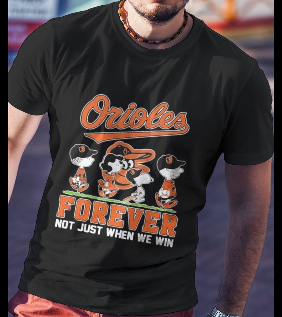 Orioles Forever Not Just When We Win Peanuts T-Shirt