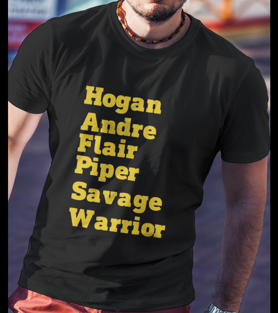 Hogan Andre Flair Piper Savage Warrior Legendary Wrestling T-Shirt