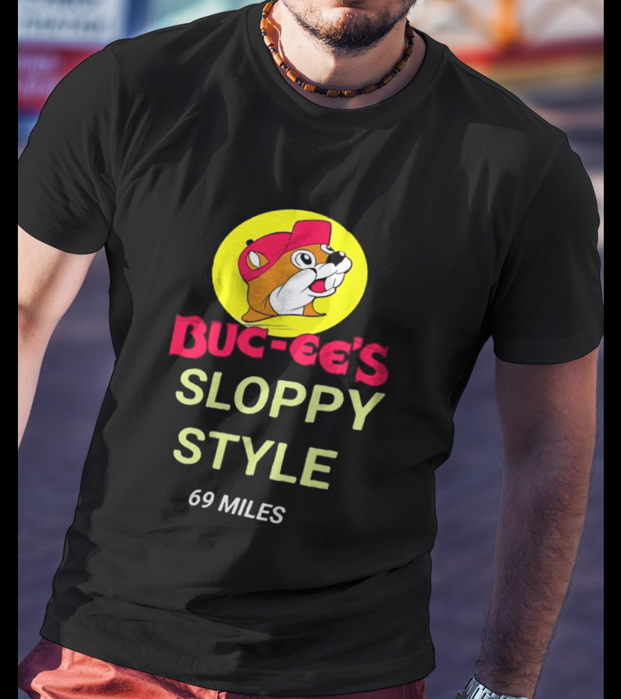 Buc Ee's Sloppy Style 69 Miles T-Shirt