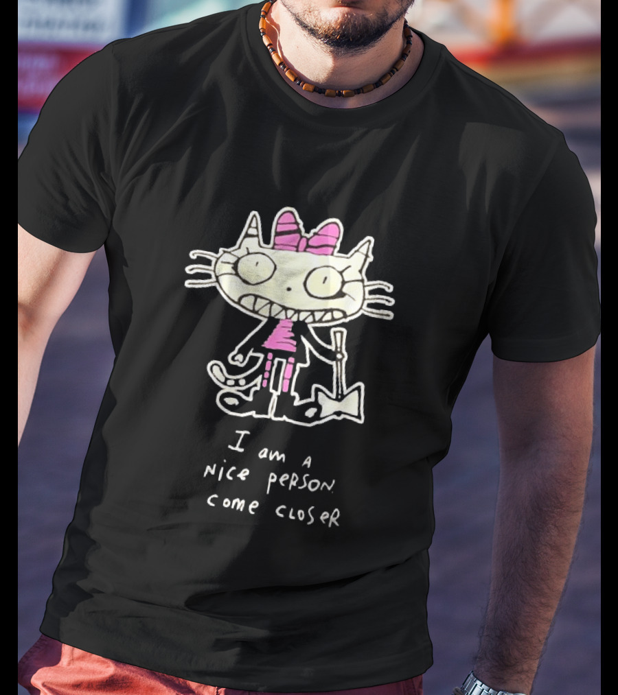 I Am A Nice Person Come Closer Cat With Pink Bow And Shovel T-Shirt
