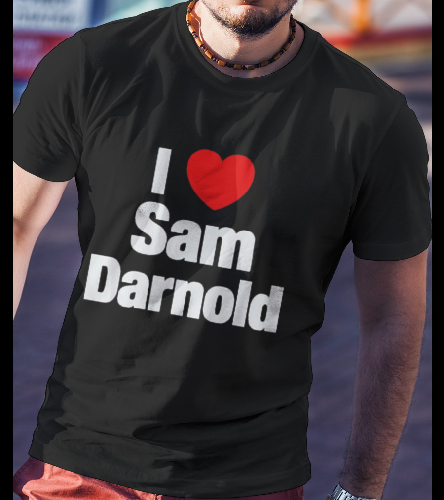 I Love Sam Darnold Fan T-Shirt