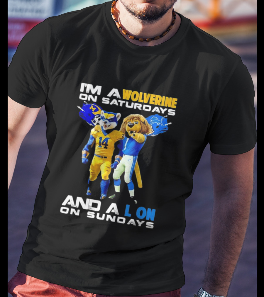 I'm A Wolverine On Saturdays And A Lion On Sundays Football Fan Mascots T-Shirt