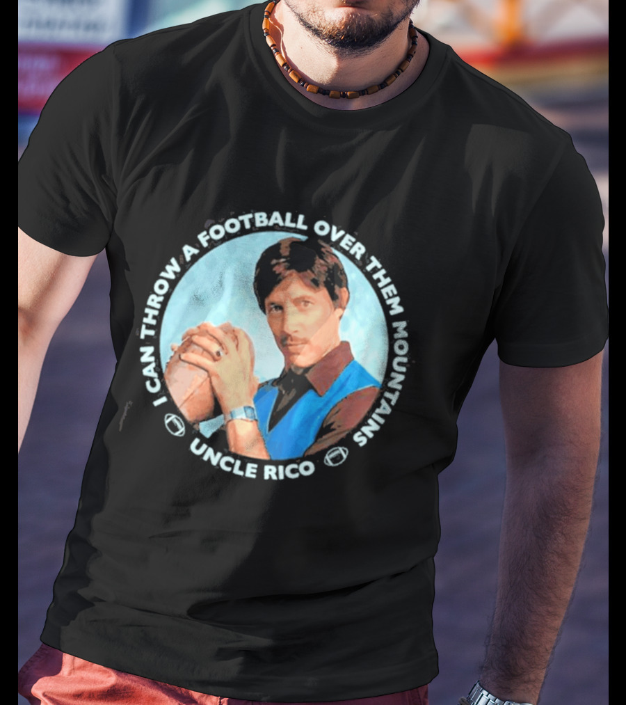 Uncle Rico I Can Throw A Football Over Them Mountains Napoleon Dynamite T-Shirt