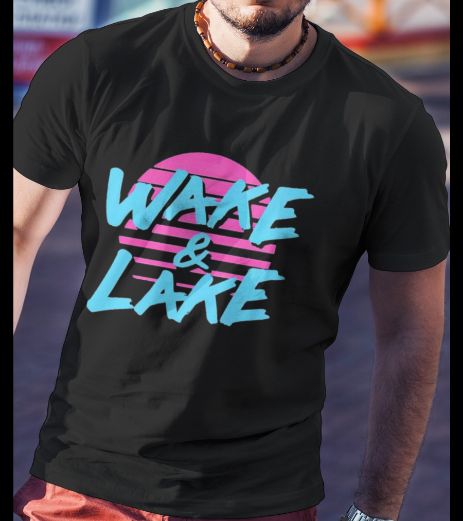 Wake And Lake All Season T-Shirt