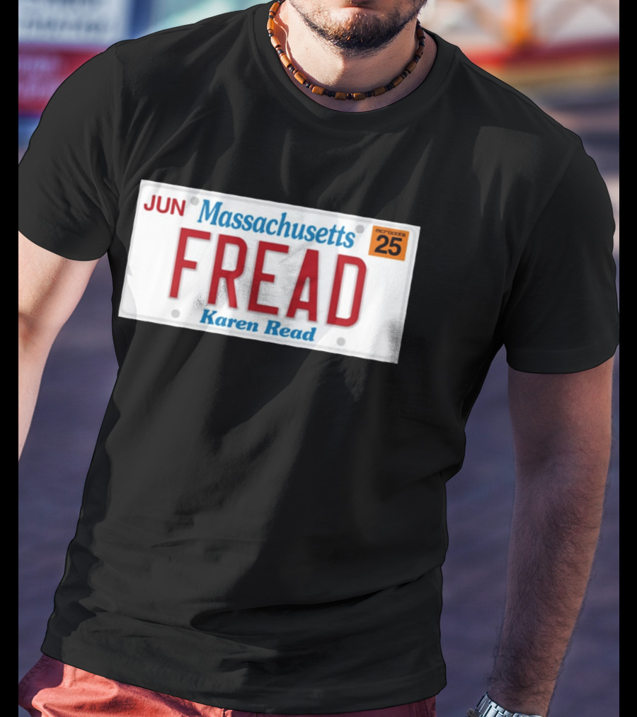 JUN Massachusetts FREAD Karen Read License Plate 25 T-Shirt