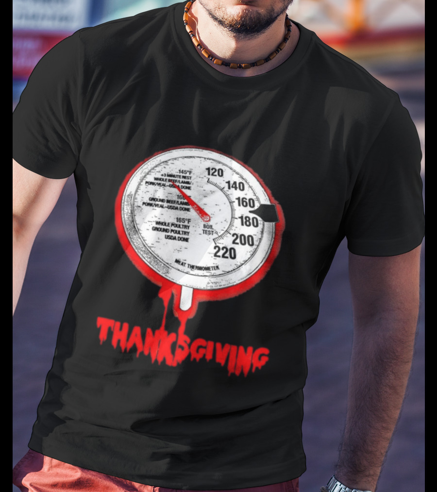 Thanksgiving Meat Thermometer Creepy Design With Blood Red Dripping Effect T-Shirt