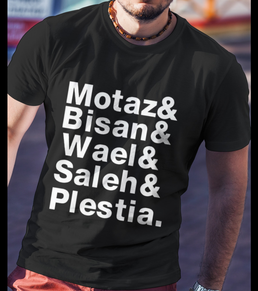 Motaz Bisan Wael Saleh Plestia Names T-Shirt