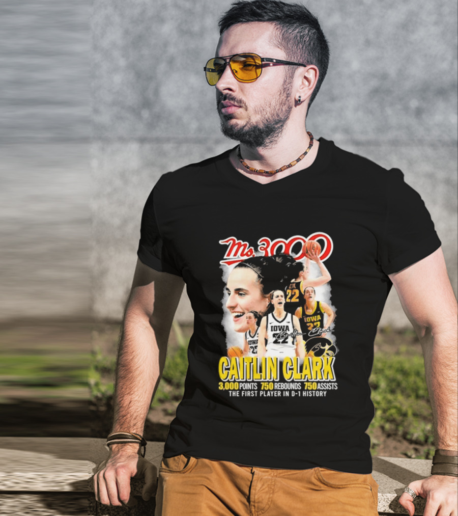 Ms 3000 Caitlin Clark Iowa Hawkeyes 3000 Points 750 Rebounds 750 Assists T-Shirt