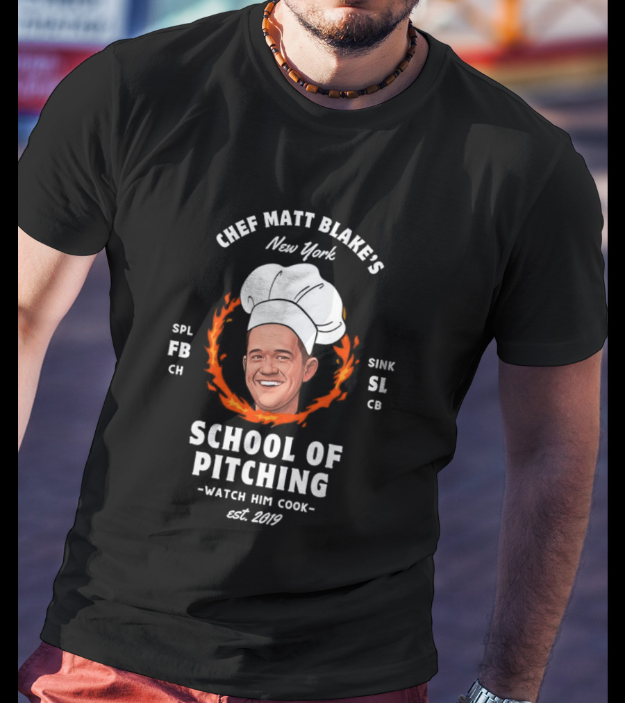 New York Chef Matt Blake School Of Pitching Est 2019 Him Cook Yankees T-Shirt