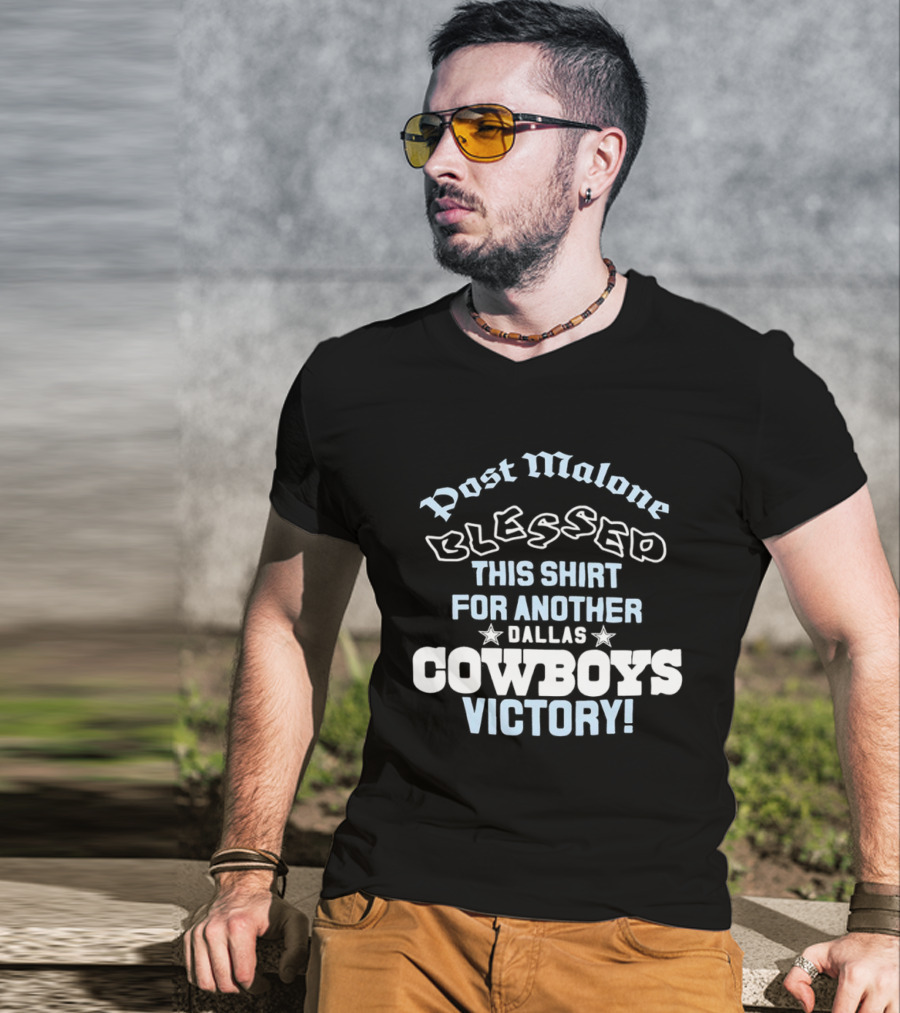 Post Malone Blessed This For Another Dallas Cowboys Victory T-Shirt