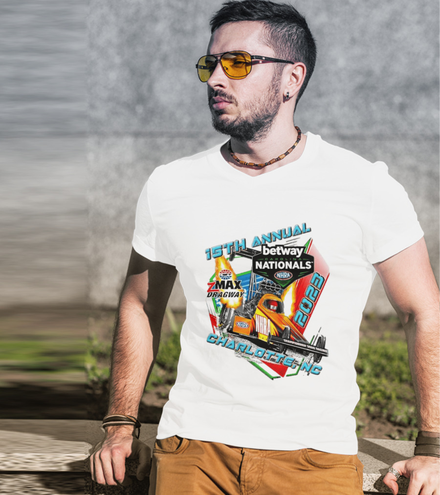 15th Annual Betway Carolina Nationals NHRA 2023 Charlotte NC Zmax Dragway T-Shirt