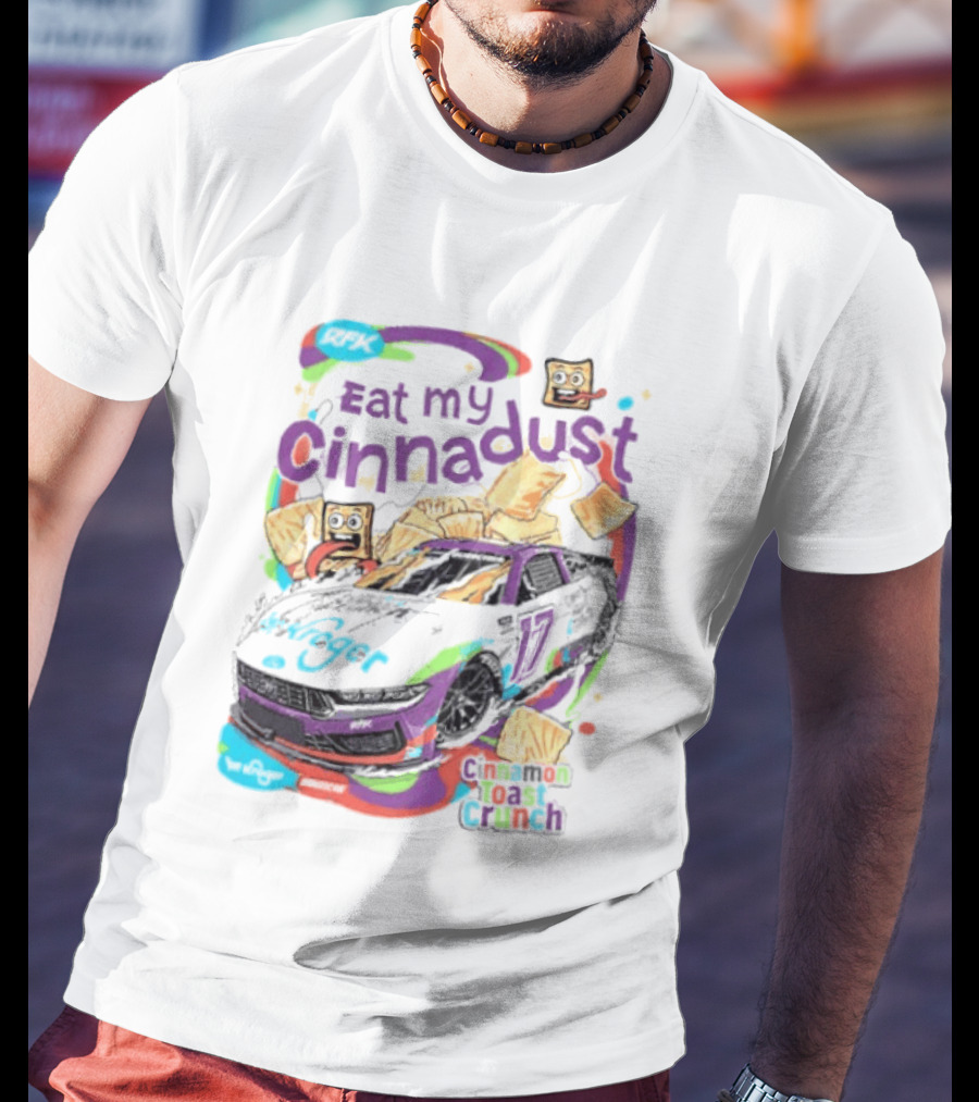Chris Buescher Eat My Cinnadust Cinnamon Toast Crunch RFK Racing T-Shirt