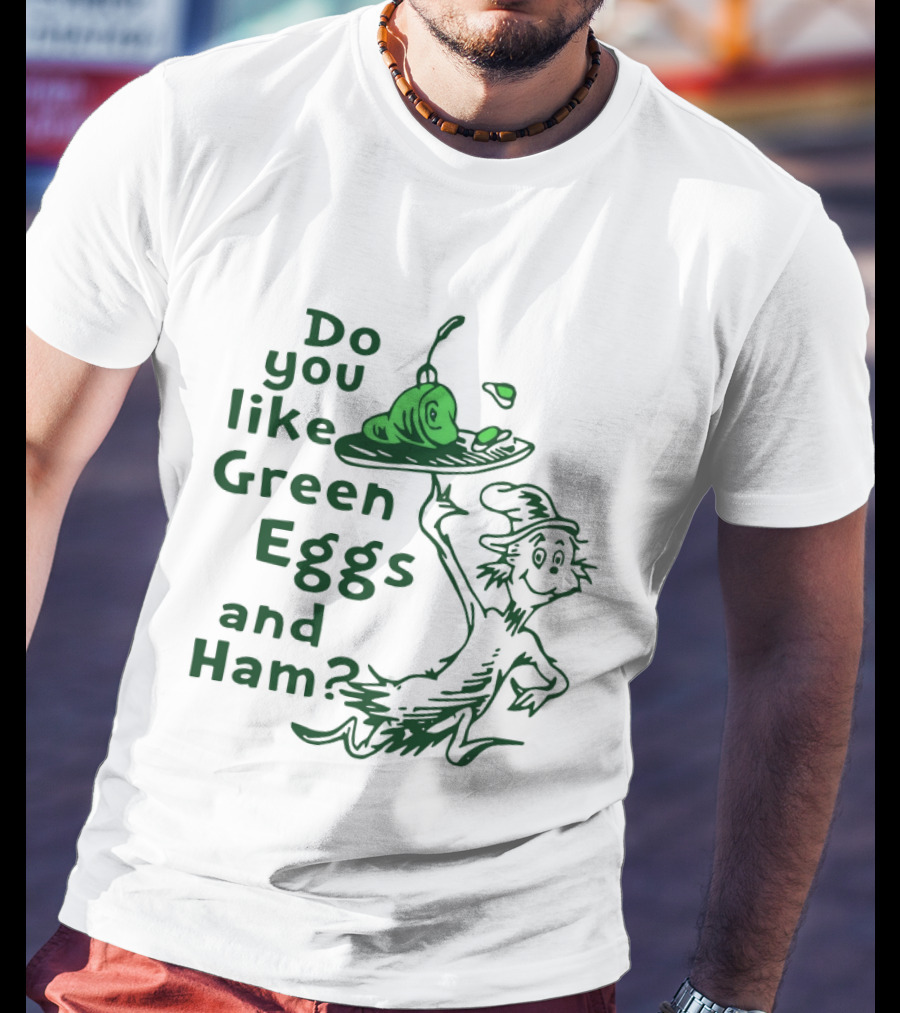 Do You Like Green Eggs And Ham St Patrick's Day Celebration T-Shirt