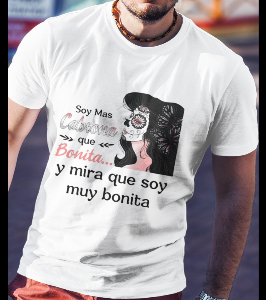 Soy Mas Cabrona Que Bonita Y Mira Que Soy Muy Bonita Girl Butterfly Image T-Shirt