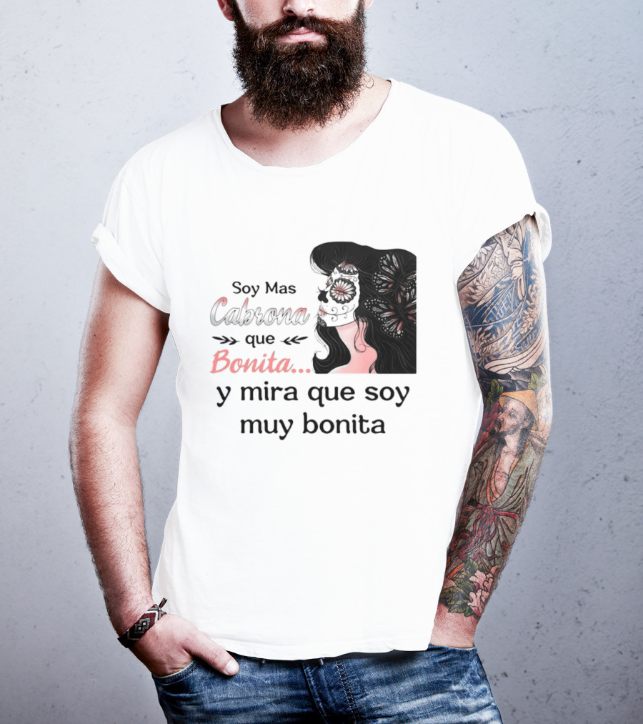 Soy Mas Cabrona Que Bonita Y Mira Que Soy Muy Bonita Girl Butterfly Image T-Shirt