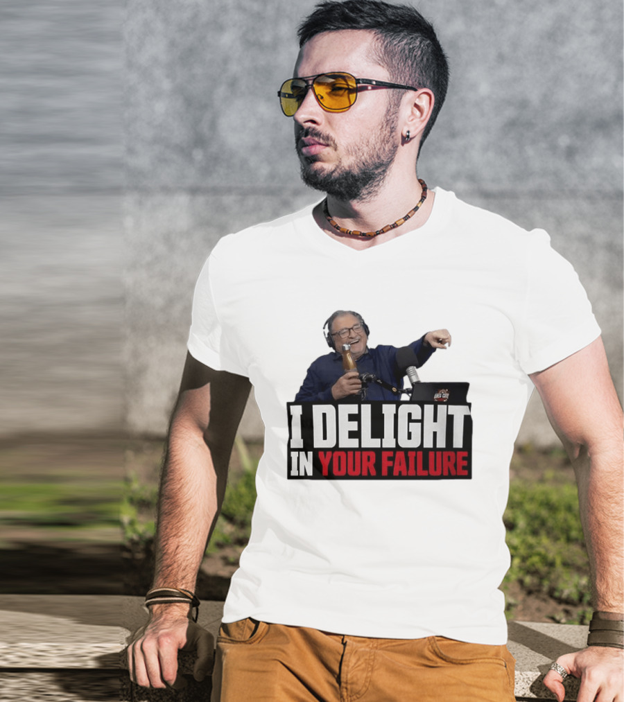 Greg Cote I Delight In Your Failure Podcast Humor T-Shirt